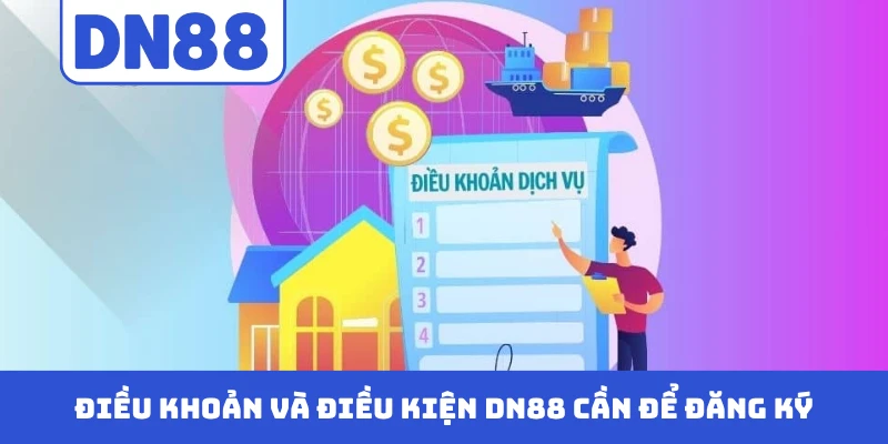 Điều khoản và điều kiện DN88 cần để đăng ký thành viên