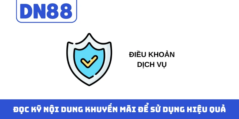 Đọc kỹ nội dung khuyến mãi để sử dụng hiệu quả